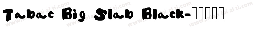 Tabac Big Slab Black字体转换